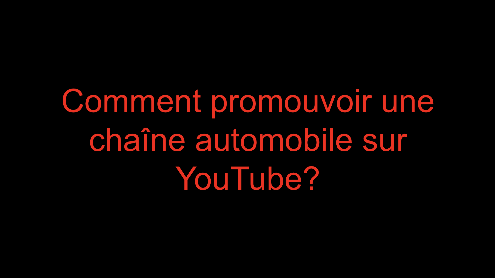 You are currently viewing Comment promouvoir une chaîne automobile sur YouTube?