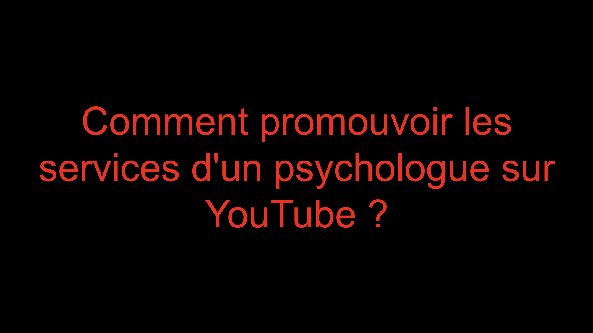 You are currently viewing Comment promouvoir les services d’un psychologue sur YouTube ?