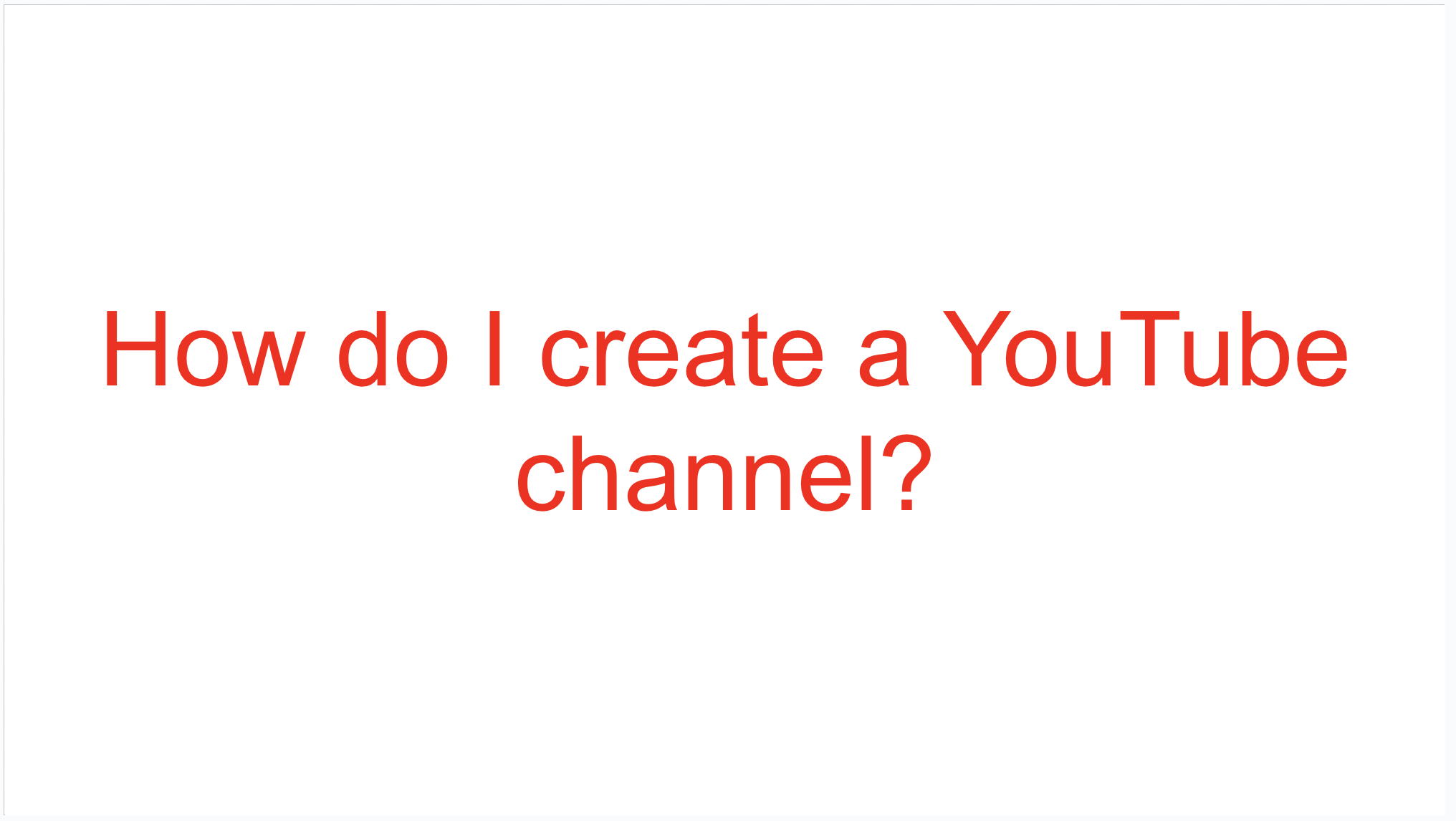 You are currently viewing How do I create a YouTube channel?