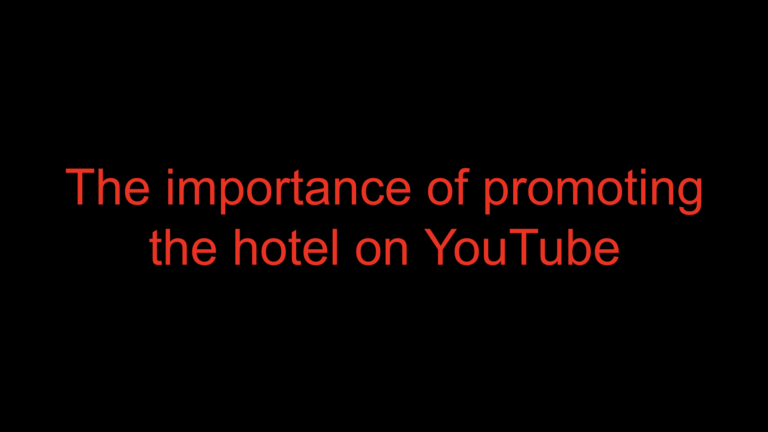 Read more about the article The importance of promoting the hotel on YouTube
